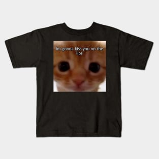 I'm gonna kiss you on the lips cat meme Kids T-Shirt